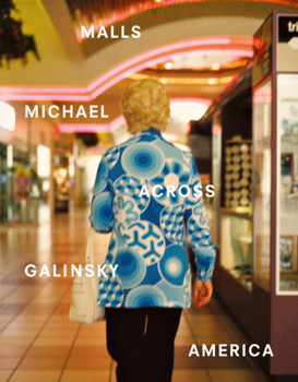 Hardcover Michael Galinsky: Malls Across America Book