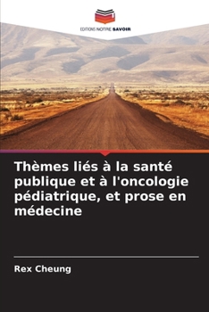Paperback Thèmes liés à la santé publique et à l'oncologie pédiatrique, et prose en médecine [French] Book