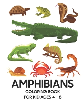 Paperback Amphibians Coloring Book: For Kid Ages 4 - 8 Book