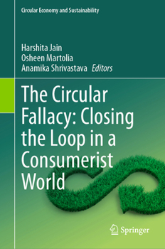 Hardcover The Circular Fallacy: Closing the Loop in a Consumerist World Book