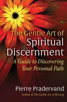 Paperback The Gentle Art of Spiritual Discernment: A Guide to Discovering Your Personal Path Book