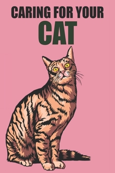Paperback Caring For Your Cat: Blank Line Notebook Journal For Cat Lovers Book