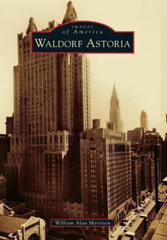 Waldorf Astoria (Images of America: New York) - Book  of the Images of America: New York