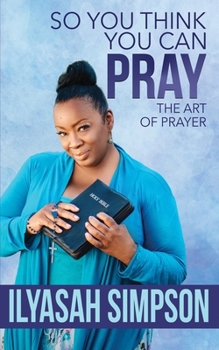 Paperback So You Think You Can Pray Book