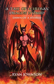 Paperback A Tale of a Human Dragon Hybrid: (Tale 1) Dawn of a Hybrid Book