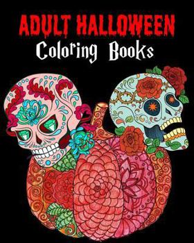 Paperback Adult Halloween Coloring Books: Happy Halloween: for Relaxation and Meditation Book