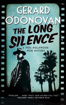 The Long Silence: A 1920s' Hollywood Noir Mystery - Book #1 of the Tom Collins Mystery