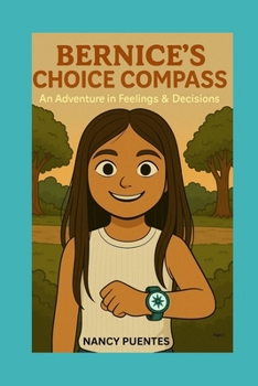Paperback Bernice's Choice Compass: An Adventure in Feelings & Decisions Book