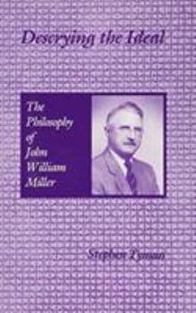 Descrying the Ideal: The Philosophy of John William Miller