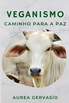 Paperback Veganismo: Caminho para a Paz [Portuguese] Book