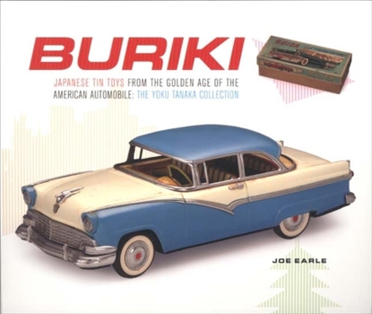 Paperback Buriki: Japanese Tin Toys from the Golden Age of the American Automobile: The Yoku Tanaka Collection Book