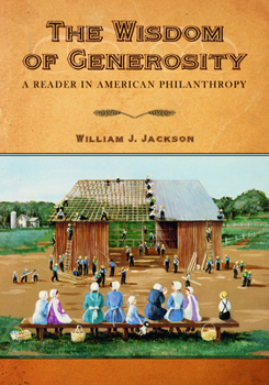 Paperback The Wisdom of Generosity: A Reader in American Philanthropy Book