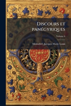 Paperback Discours et panégyriques; Volume 6 [French] Book