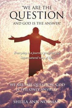 Paperback We Are the Question and God Is the Answer Book