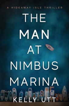 The Man at Nimbus Marina - Book #3 of the Hideaway Isle