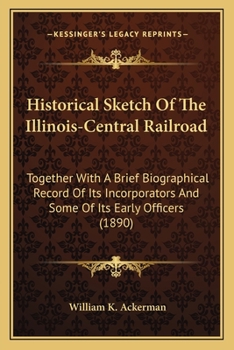 Historical Sketch of the Illinois Central Railroad