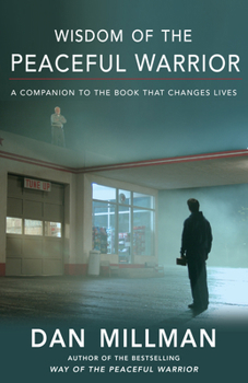 Paperback Wisdom of the Peaceful Warrior: A Companion to the Book That Changes Lives Book