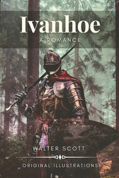 Paperback Ivanhoe: A Romance (With Original Illustrations) Book