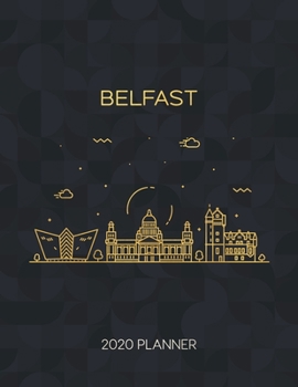 Paperback Belfast 2020 Planner: Weekly & Daily - Dated With To Do Notes And Inspirational Quotes Book