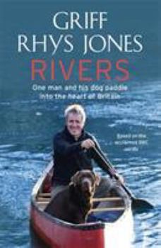 Paperback Rivers: One Man and His Dog Paddle Into the Heart of Britain Book