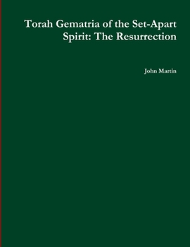Torah Gematria of the Set-Apart Spirit: The Resurrection