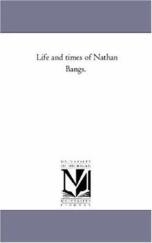 Paperback Life and Times of Nathan Bangs. Book