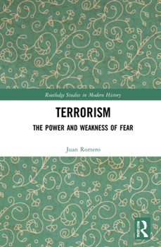 Hardcover Terrorism: The Power and Weakness of Fear Book