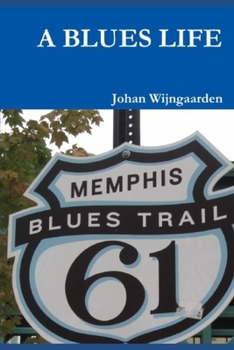 Paperback A Blues Life: A Dutchman in the Delta Book