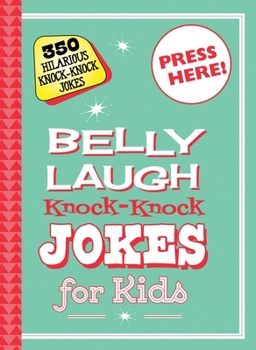 Hardcover Belly Laugh Knock-Knock Jokes for Kids: 350 Hilarious Knock-Knock Jokes Book