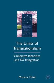 Hardcover The Limits of Transnationalism: Collective Identities and EU Integration Book