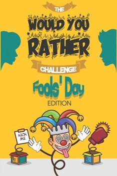 Paperback The Would You Rather Challeng: Fools' Day EDITION Book