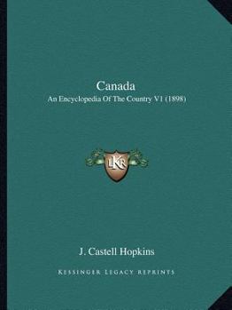 Canada: An Encyclopedia Of The Country V1