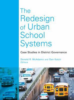 Paperback The Redesign of Urban School Systems: Case Studies in District Governance Book