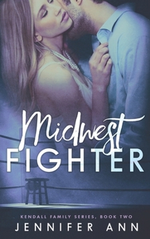 Midwest Fighter - Book #2 of the Kendalls