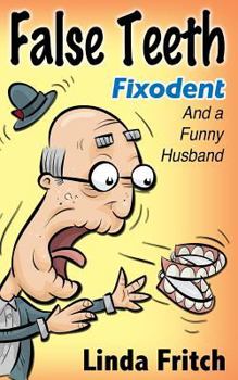 Paperback False Teeth, Fixodent and a Funny Husband Book