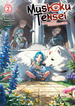 Mushoku Tensei: Redundant Reincarnation (Light Novel) Vol. 2 - Book #2 of the Mushoku Tensei: Redundant Reincarnation Light Novel