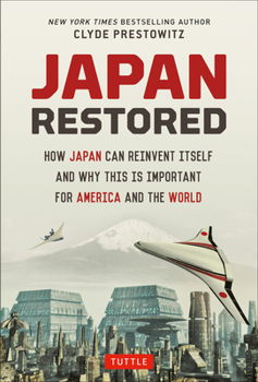 Hardcover Japan Restored: How Japan Can Reinvent Itself and Why This Is Important for America and the World Book