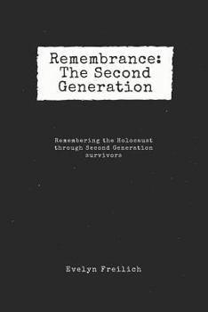 Paperback Remembrance: The Second Generation: Remembering the Holocaust Through Second Generation Survivors Book