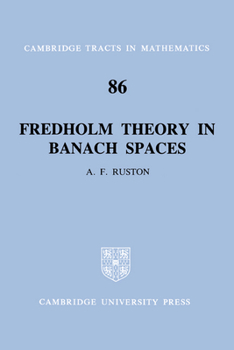 Fredholm Theory in Banach Spaces - Book #86 of the Cambridge Tracts in Mathematics