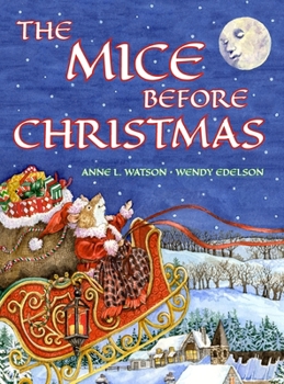 Hardcover The Mice Before Christmas: A Mouse House Tale of the Night Before Christmas (With a Visit from Santa Mouse) Book