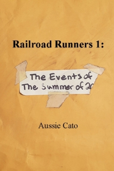 Railroad Runners 1: The Events of the Summer of 20-