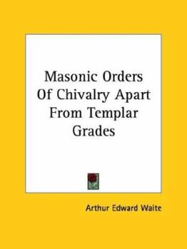 The Masonic Orders Of Chivalry