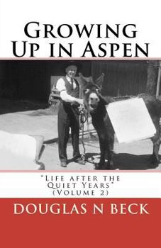 Paperback Growing Up in Aspen: Life after the Quiet Years Book