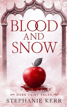 Paperback Blood and Snow: Dark Fairy Tales Book