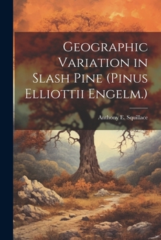 Paperback Geographic Variation in Slash Pine (Pinus Elliottii Engelm.) Book