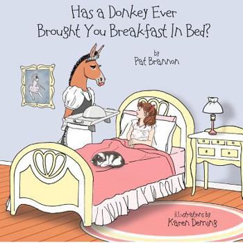 Paperback Has a Donkey Ever Brought You Breakfast in Bed?: Weird animals doing wacky things. Book