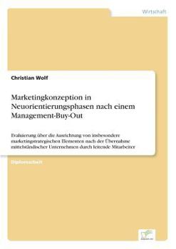 Paperback Marketingkonzeption in Neuorientierungsphasen nach einem Management-Buy-Out: Evaluierung über die Ausrichtung von insbesondere marketingstrategischen [German] Book