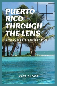 Paperback Puerto Rico Through the Lense: A Travers Perspective Book