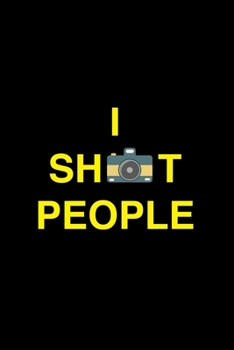 Paperback I Shoot People: Super Photography Logbook Record and Remind your Photo Shoot, Planning & Note down Locations, Times, Selected equipmen Book