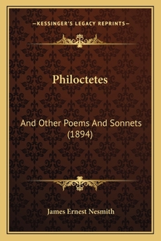 Paperback Philoctetes: And Other Poems And Sonnets (1894) Book